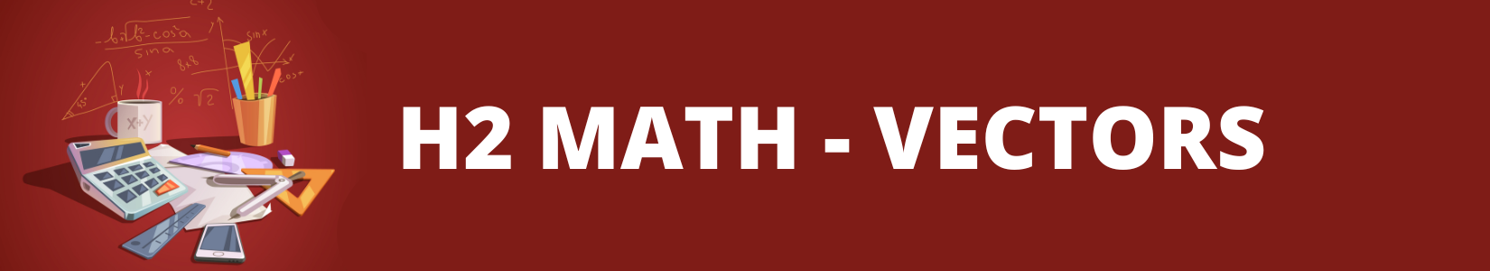 H2 Maths- Vectors